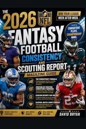 The 2026 NFL Fantasy Football Consistency And Scouting Report Magazine Guide (The NFL Fantasy Football Series) by David Bryan