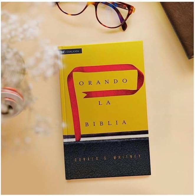 Orando la Biblia | Praying the Bible (Spanish Edition) by Donald S. Whitney