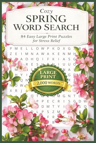 COZY SPRING WORD SEARCH: 84 Easy Large Print Puzzles for Stress Relief with 2,000 Words to Find (Large Print Easy Word Search Puzzles for Seniors) by TobyJane Publishing