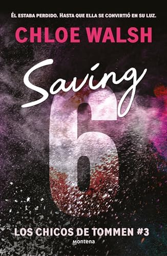 Saving 6 (Spanish Edition) (CHICOS DE TOMMEN, LOS) by Chloe Walsh