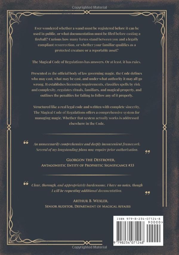 The Magical Code of Regulations: A Fantasy Rulebook of Spellcasting Laws, Arcane Regulation, and Magical Compliance by Christopher Frigo