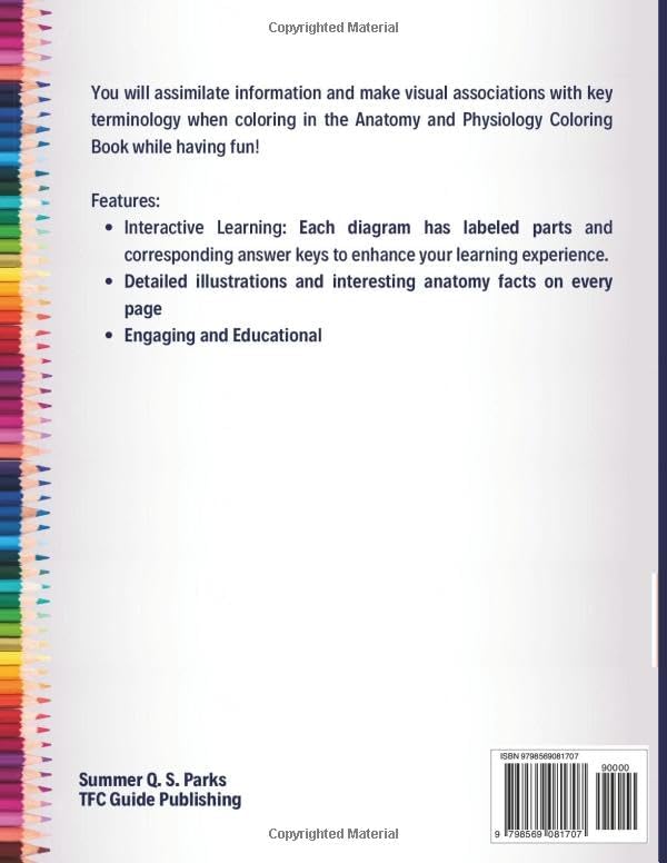 Anatomy and Physiology Coloring Book: Anatomy Study Guide. Anatomy and Physiology Workbook by Summer Q. S. Parks