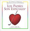 Los Padres Son Especiales (Spanish Edition) by Lucy Mead