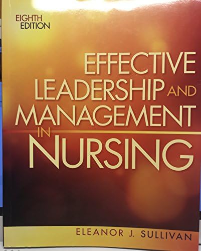 Effective Leadership and Management in Nursing by Eleanor Sullivan