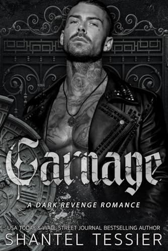 Carnage: A Dark Revenge Romance by Shantel Tessier