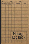 Mileage Log Book: Vehicle Mileage Journal for Business or Personal Taxes / Automotive Daily Tracking Miles Record Book / Odometer Tracker Logbook / Automobile, Truck Or Car Owner Gift Notebook by Bri M Tarros