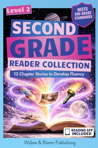 Second Grade Reader Collection: Level 2: 12 Short Fiction and Nonfiction Chapter Stories for Strengthening Reading Skills and Growing Independence by Rebecca Whitlock