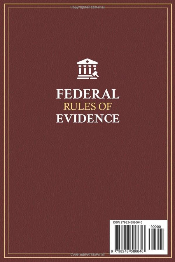 Federal Rules of Evidence, 2026 Edition: Quick Desk Reference + Practical Playbook with Cross-Refs, Objection Scripts, Checklists & Practice Q&A by Rowan P. Kessling