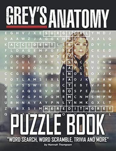 Grey's Anatomy Puzzle Book: Grey's Anatomy Crossword, Word Search, Word Scrambles, Missing Letters, Trivia Questions For Learning And Playing by Hannah Thompson