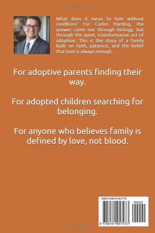 Unconditional Love: An Adoption Story, Love, Loss and Legacy by Carlos Eduardo Harding