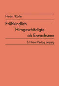 Frühkindlich Hirngeschädigte als Erwachsene: Ergebnisse von Nachuntersuchungen (German Edition) by Alphons Herbst
