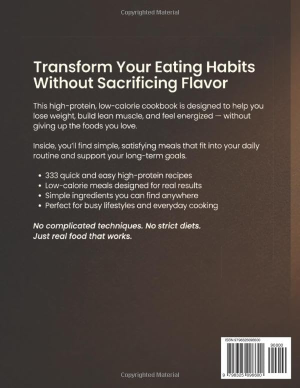 High Protein Low-Calorie Cookbook: 333 Nourishing Recipes for Beginners - Healthy Meal Plans, Quick and Easy Boosts (Three Cookbooks Will Transform Your Health) by ABIGAIL ATKINSON