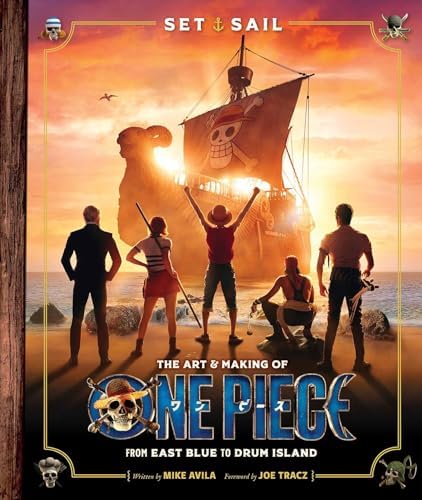 Set Sail: The Art and Making of One Piece by Mike Avila