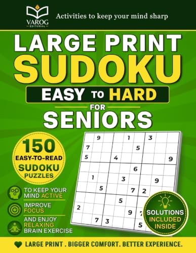 Large print sudoku easy to hard for seniors: 150 easy-to-read sudoku puzzles to keep your mind active, improve focus, and enjoy relaxing brain exercise (Large Print Sudoku for Seniors) by Varog Editorial