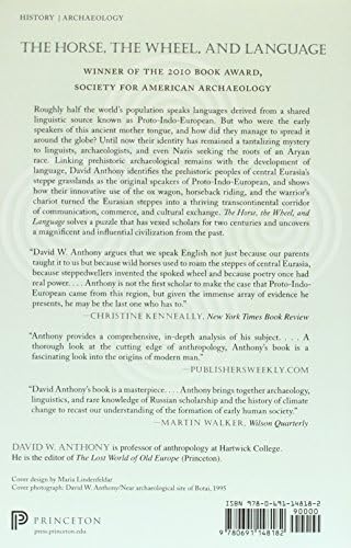 The Horse, the Wheel, and Language: How Bronze-Age Riders from the Eurasian Steppes Shaped the Modern World by David W. Anthony