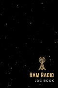 Ham Radio Log Book: Amateur Radio Operator Station Journal - Ham Radio Logging Notebook & Contact Keeper Logbook - Unique Ham Radio Gifts for Men & Women by Arthur Rajio
