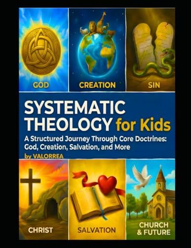 Systematic Theology for Kids: 52-Week Workbook by Valorrea Theology-Series