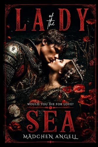 Lady of the Sea: A Fantastical Romantic Farse (The Faerie Queene Revisited: Dark Romantasy Fever Dreams) by Madchen Angell