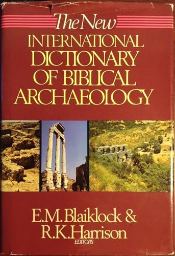 New International Dictionary of Biblical Archaeology by E. M. Blaiklock