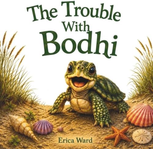 The Trouble With Bodhi by Erica Ward