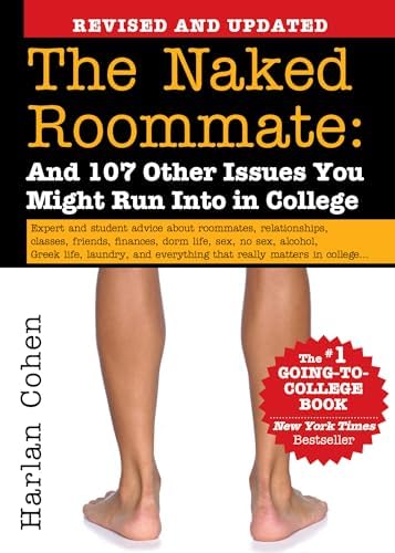 The Naked Roommate: And 107 Other Issues You Might Run Into in College (Essential College Life Survival Guide and Graduation Gift for Students, Banned Book) by Harlan Cohen