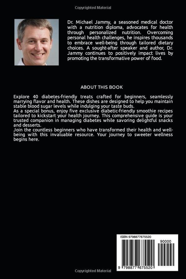 DIABETIC SNACKS AND DESSERTS COOKBOOK FOR BEGINNERS: The Ultimate Guide to Keeping Low Blood Sugar Levels with 40 Quick and Easy Low-Carb Favorite ... (MICHAEL JAMMY'S DIABETES BOOK COLLECTION) by MICHAEL JAMMY