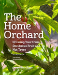 Home Orchard: Growing your own deciduous fruit and nut trees by Maxwell Norton