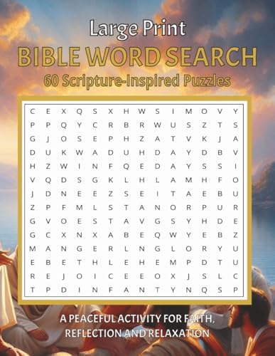 Large Print Bible Word Search: 60 Scripture-Inspired Puzzles with Large Print Solutions — A Peaceful Activity for Faith, Reflection and Relaxation (Large Print Bible Word Search for Seniors) by Troy M Cross
