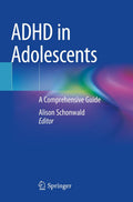 ADHD in Adolescents: A Comprehensive Guide by Alison Schonwald