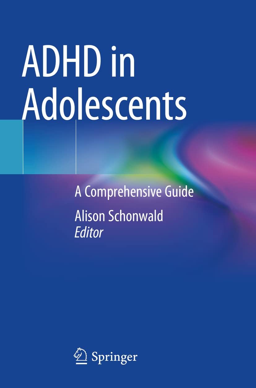 ADHD in Adolescents: A Comprehensive Guide by Alison Schonwald