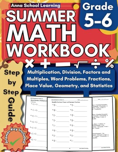 Summer Math Workbook Grade 5-6, With Multiplication, Division, Fractions, Mixed Numbers, Place Value, Factors, Multiples, Geometry Skills: 5th to 6th ... Summer Workbook With Answers, Ages 10-12 by Anna School Learning