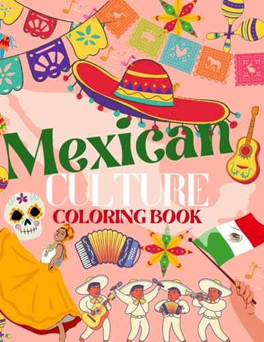 Mexican Culture: Mexico Coloring Book For Kids 3 - 8 Years Old – Indoor Activities, Gift (Spanish Edition) by UPPGICK BOOKS