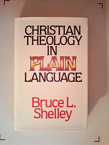 Christian theology in plain language by Bruce L Shelley