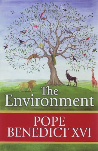 The Environment by Pope Benedict XVI