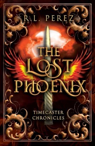 The Lost Phoenix: A Paranormal Enemies to Lovers (Timecaster Chronicles) by R.L. Perez