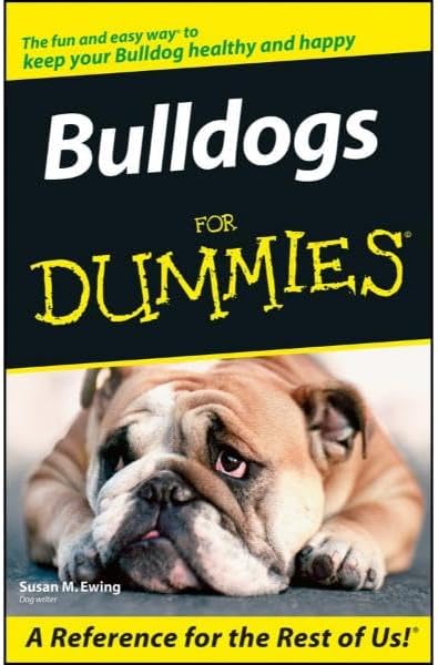 Bulldogs For Dummies by Susan M. Ewing