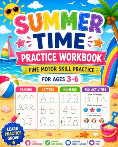 Summer time practice workbook: Fine motor skill practice for ages 3-6 by lolocoloring co