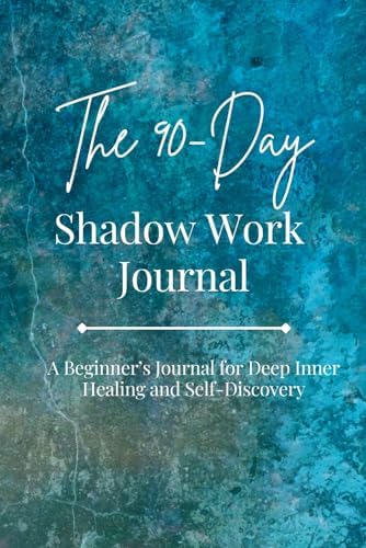 THE 90-DAY SHADOW WORK JOURNAL: Shadow Work Prompts Journal for Beginners - Uncover your Unconscious Thoughts, Beliefs and Patterns for Inner Healing. by TJ May