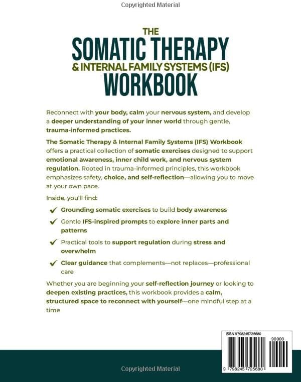 THE SOMATIC THERAPY AND INTERNAL FAMILY SYSTEMS (IFS) WORKBOOK: Trauma Informed Somatic Exercises For Inner Child Work, PTSD-Related Stress And Nervous System Regulation by Nora H. Sutton