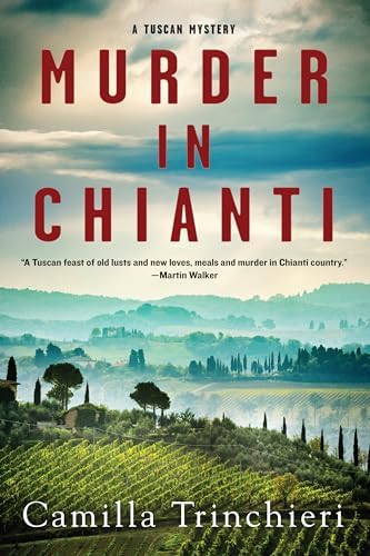 Murder in Chianti (A Tuscan Mystery) by Camilla Trinchieri