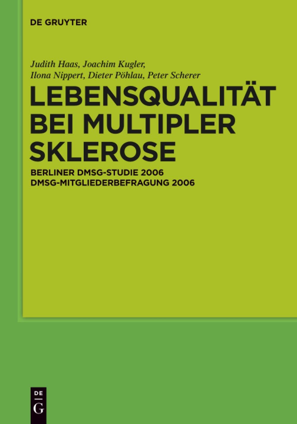 Lebensqualität bei Multipler Sklerose: DMSG-Mitgliederbefragung 2006 (German Edition) by J. Haas