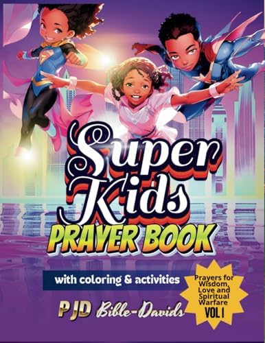 Super Kids Prayer Coloring Book: Month 1 (Super Kids Coloring Daily Devotional) by PJD Bible-Davids