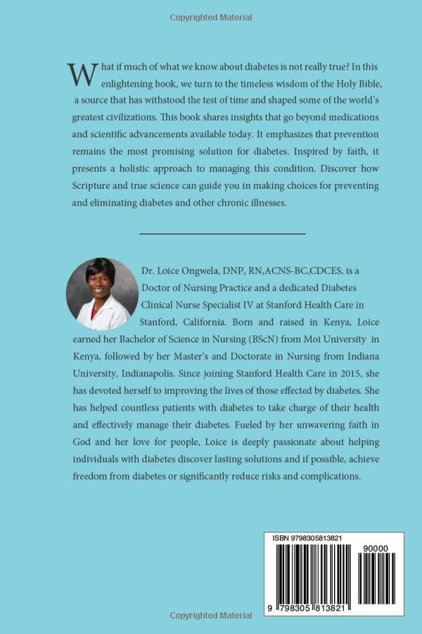 Diabetes & The Bible: A Biblical & Scientific Guide to Prevent, Manage and Reverse Diabetes by DR Loice Ongwela