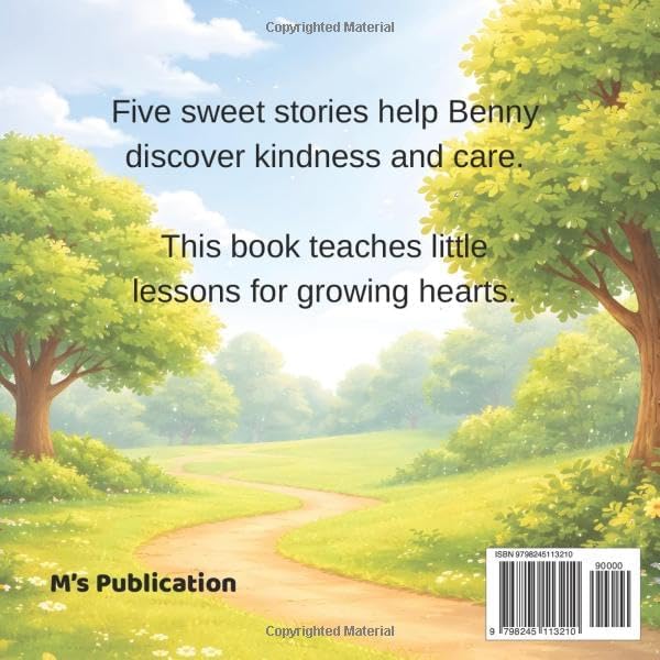 Benny – Volume 1 Little Lessons for Big Hearts: Five Gentle Stories About Sharing, Kindness, and Caring for Ages 3–5 by Mr Mar H