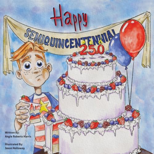 Happy Semiquincentennial by Angie Roberts Harris