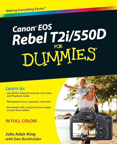 Canon EOS Rebel T2i / 550D For Dummies by Julie Adair King