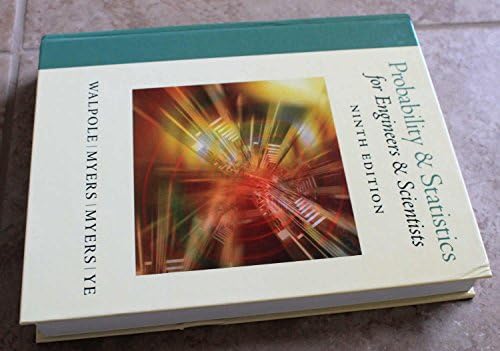 Probability and Statistics for Engineers and Scientists (9th Edition) by Ronald E. Walpole