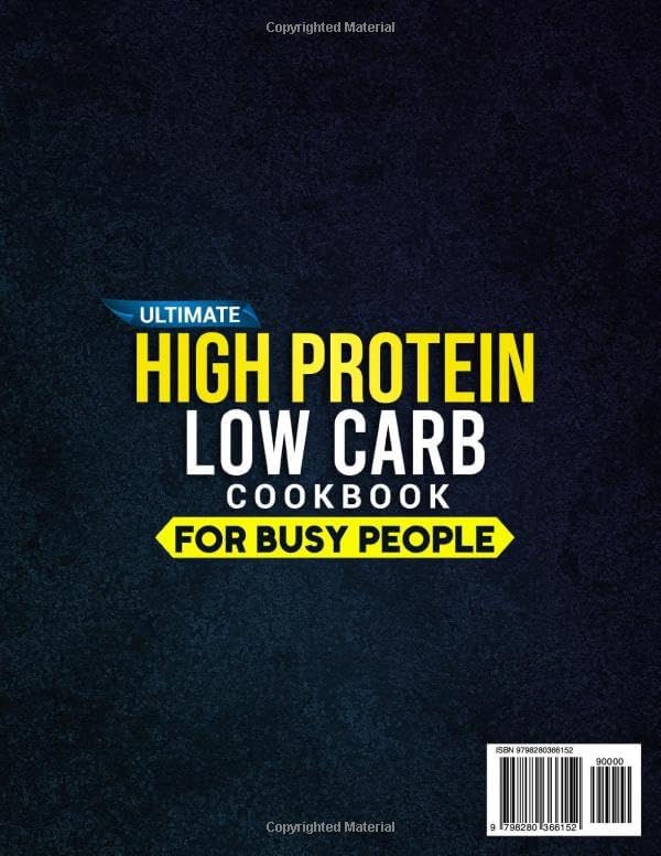 Ultimate High Protein Low Carb Cookbook for Busy People: Delicious, Easy-to-Make Recipes to Shed Fat, Build Muscle, and Keep You Full | Perfect for Weight Loss, Energy, and Healthy Living by Jaxon Elric