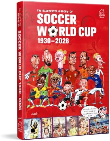 The Illustrated History of Soccer World Cup 1930 - 2026 English by Germán Aczel