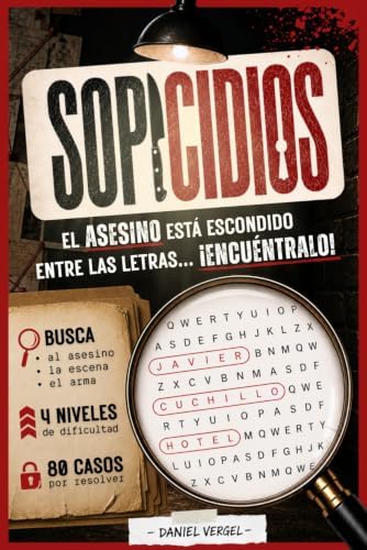 SOPICIDIOS: El asesino está entre las letras y tú eres el único detective capaz de encontrarlo - 80 sopas de letras de crímenes para resolver - ... y true crime para adultos. (Spanish Edition) by Daniel Vergel